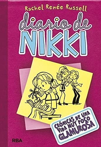 Diario De Nikki 1: Crónicas De Una Vida Muy Poco Glamurosa: