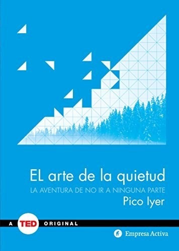 Libro El Arte De La Quietud De Pico Iyer