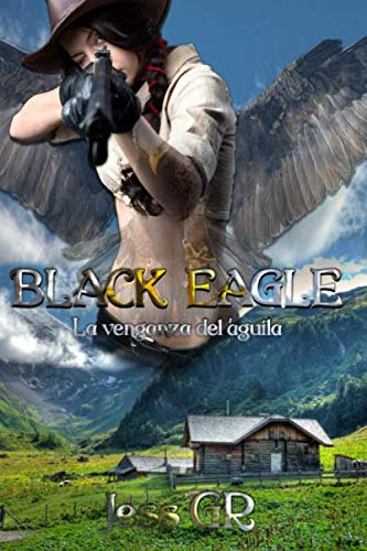 Black Eagle: La Venganza Del Aguila -serie Black Mountain-