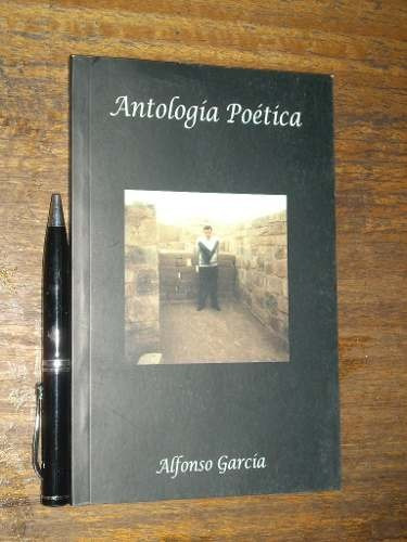 Antología Poética - Alfonso García - Impreso Lom  Como Nuevo