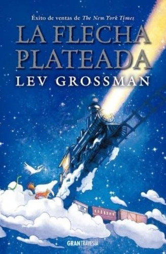 Libro La Flecha Plateada - Lev Grossman