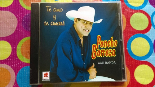 Pancho Barraza Cd Te Amo Y Te Amaré