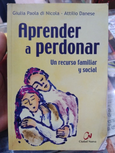 Aprender A Perdonar Un Recurso Familiar Y Social Giulia