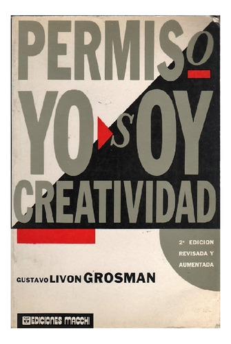 Permiso Yo Soy Creatividad, Gustavo L. Grosman, Ed. Macchi.