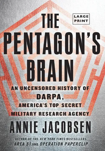 El Cerebro Del Pentagono: Una Historia Sin Censura De Darpa,