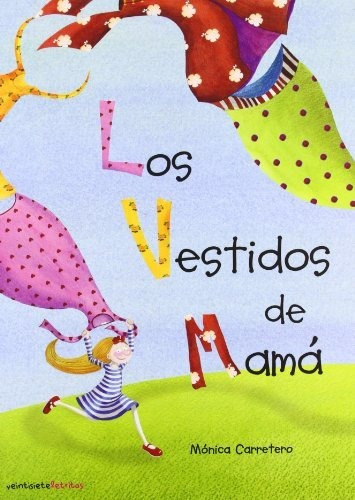 Libro Los Vestidos De Mama  De Carretero Monica