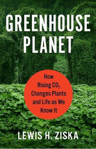 Libro: Greenhouse Planet: How Rising Co2 Changes Plants And