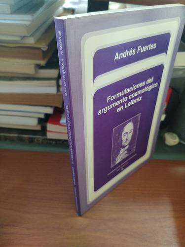 Formulaciones Del Argumento Cosmológico En Leibniz. Fuertes