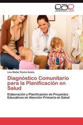 Diagnostico Comunitario Para La Planificacion En Salud - ...