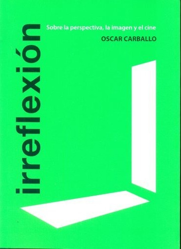 Irreflexion - Oscar Carballo