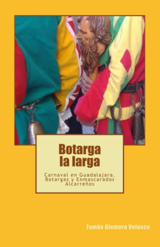 Botarga La Larga: Carnaval En Guadalajara Botargas Y Enmasca