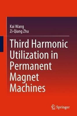 Third Harmonic Utilization In Permanent Magnet Machines -...