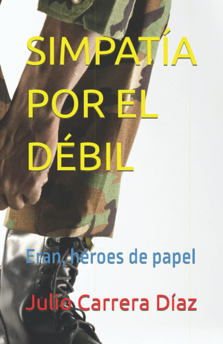 Libro: Simpatía Por El Débil: Eran, Héroes De Papel (spanish