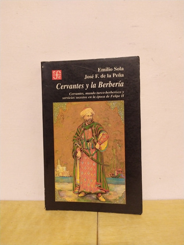 Emilio Sola - Cervantes Y La Berbería - Libro