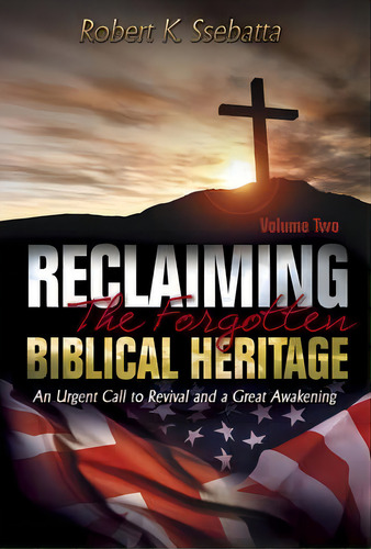 Reclaiming The Forgotten Biblical Heritage: Volume 2, De Robert Kirumira Ssebatta. Editorial Watchman Media Publications, Tapa Blanda En Inglés