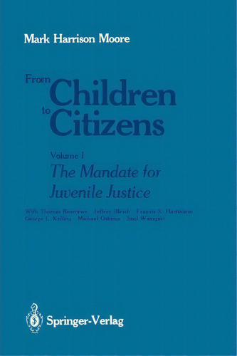 From Children To Citizens, De Mark H. Moore. Editorial Springer Verlag New York Inc, Tapa Blanda En Inglés