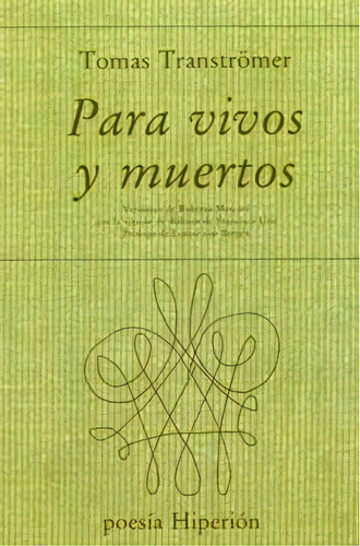 Para vivos y muertos: Para vivos y muertos, de Tomas Tranströmer. Serie 8475173528, vol. 1. Editorial Promolibro, tapa blanda, edición 1992 en español, 1992