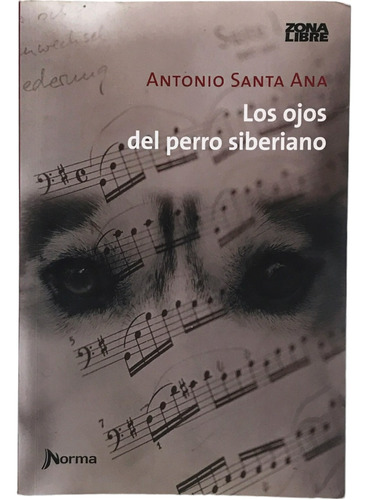 Los Ojos Del Perro Siberiano / Antonio Santa Ana