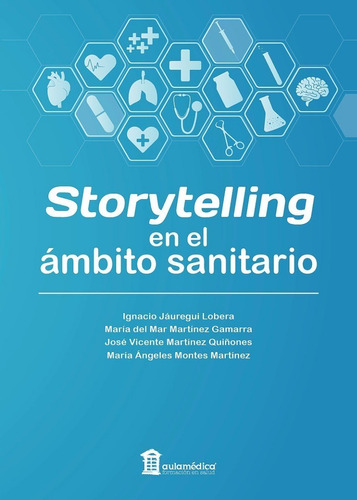 Storytelling En El Ámbito Sanitario. Jauregui. Aulamedica