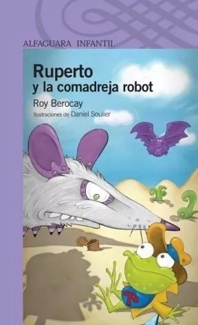 Ruperto Y La Comadreja Robot Roy Berocay Alfaguara Excelente