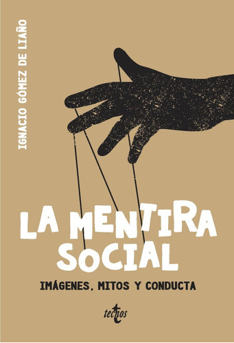La Mentira Social, De Ignacio Gómez De Liaño. Editorial Tecnos (g), Tapa Blanda En Español