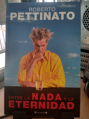 Entre La Nada Y La Eternida Roberto Pettinato
