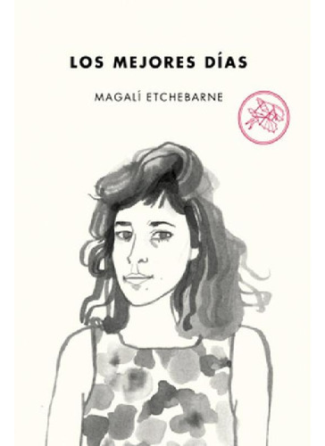 Libro - Los Mejores Días, De Etchebarne, Magali. Editorial 