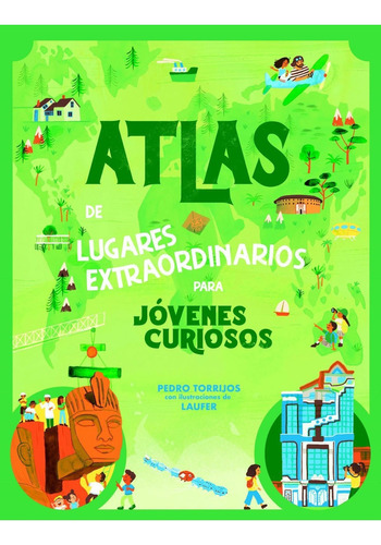 Libro: Atlas De Lugares Extraordinarios Para Pequeños Curios