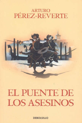 Puente De Los Asesinos (alatriste Vii), El, De Pérez-reverte, Arturo. Editorial Punto De Lectura, Tapa Blanda, Edición 1 En Español