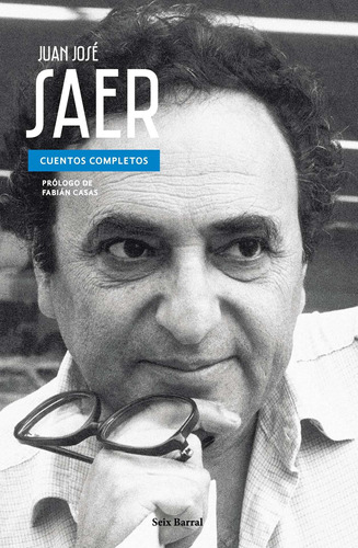 Cuentos Completos De Juan José Saer- Seix Barral