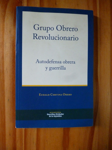 Grupo Obrero Revolucionario, Cortina Orero (impecable)