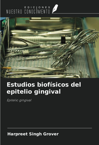 Libro: Estudios Biofísicos Del Epitelio Gingival: Epitelio G