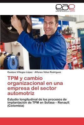 Tpm Y Cambio Organizacional En Una Empresa Del Sector Aut...