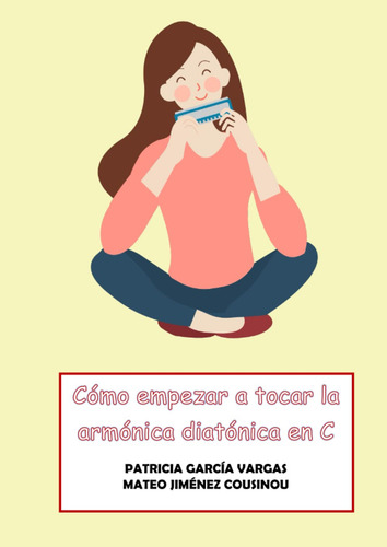 Cómo Empezar A Tocar La Armónica Diatónica En C (spani 514-6