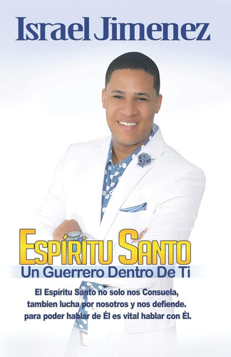 Libro: Espiritu Santo: Un Guerrero Dentro De Ti (spanish Edi
