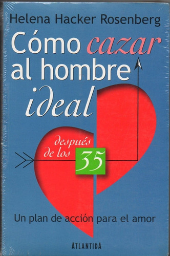 Como Cazar Al Hombre Ideal Despues De Los 35