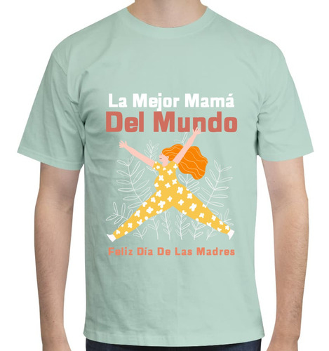 Playera La Mejor Mamá Unisex  - Día De La Madre