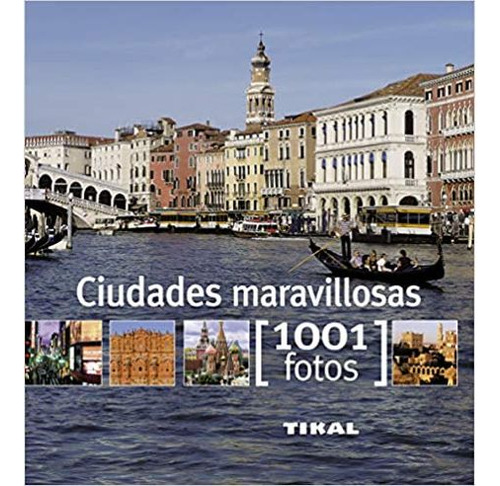 Libro Ciudades Maravillosas 1001 Fotos - Ciudades Maravillo