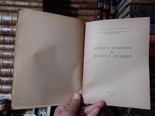 Genaro V Vásquez Niñez Y Juventud De Benito Juárez Firmado (Usado)