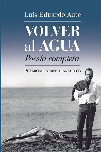Libro Volver Al Agua - Luis Eduardo Aute