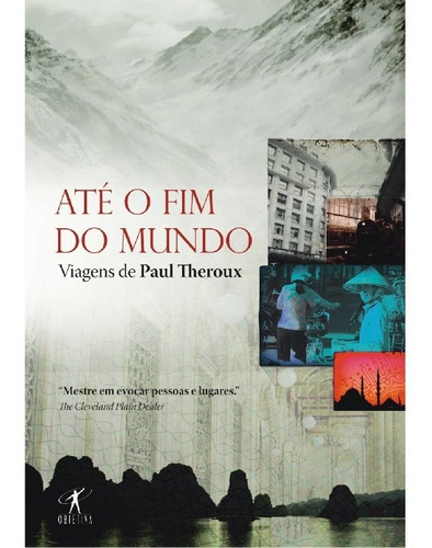 Até O Fim Do Mundo: Até O Fim Do Mundo, De Theroux, Paul. Editora Objetiva (cia Das Letras), Capa Mole, Edição 1 Em Português