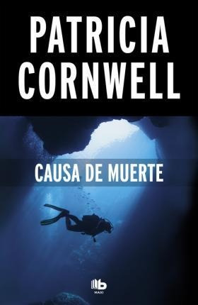 Causa De Muerte (doctora Kay Scarpetta 7) - Patricia Cornwel
