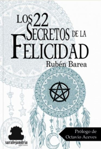 Los 22 Secretros De La Felicidad, De Barea, Rubén., Vol. 1. Editorial Sar Alejandria Ediciones, Tapa Blanda En Español
