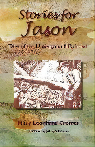 Stories For Jason : Tales Of The Underground Railroad, De Mary Leonhard Cromer. Editorial Friends United Press, Tapa Blanda En Inglés