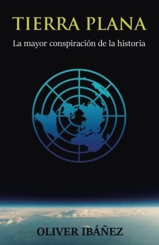 Libro Tierra Plana: La Mayor Conspiración Historia