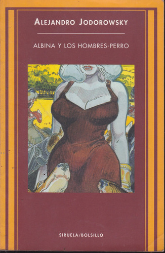 Albina Y Los Hombres-perro. Alejandro Jodorowsky
