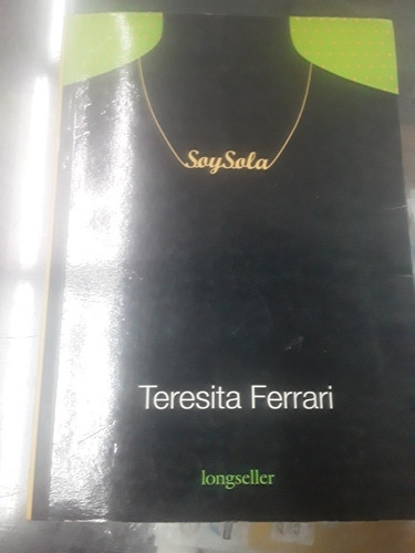 Libro De Teresita Ferrari - Soy Sola - Longseller 