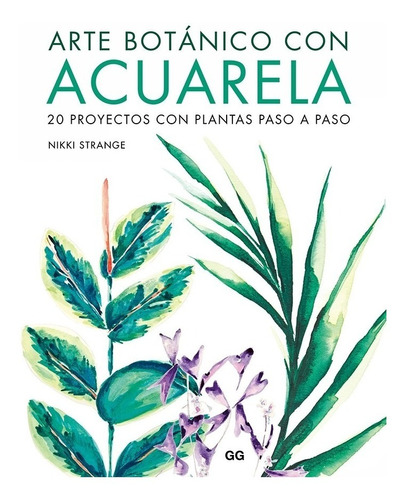 Libro Arte Botánico Con Acuarela 20 Proyectos 