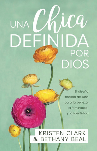 Una Chica Definida Por Dios, De Clark, Kristen - Beal, Bethany. Editorial Portavoz, Tapa Blanda En Español, 2020