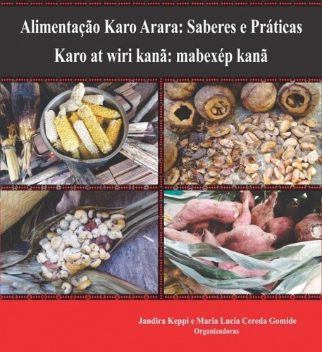 Alimentação Karo Arara - Saberes E Práticas - Jandira Keppi 